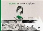 Mónica Gutiérrez Serna, Eva Manzano Plaza, Mónica Gutiérrez Serna - Recetas de Lluvia Y Azúcar