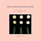 Andreas Niederau-Kaiser - Der Standort Berlin 1985
