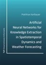 Matthias Karlbauer - Artificial Neural Networks for Knowledge Extraction in Spatiotemporal Dynamics and Weather Forecasting