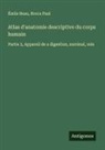 Émile Beau, Broca Paul - Atlas d'anatomie descriptive du corps humain