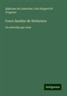 Alphonse De Lamartine, Ivan Sergeevich Turgenev - Cours familier de littérature