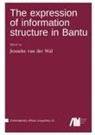 Jenneke van der Wal - The expression of information structure in Bantu