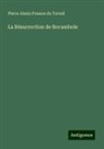 Pierre Alexis Ponson Du Terrail - La Résurrection de Rocambole