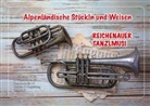 Alpenländische Stückln und Weisen aus dem Repertoire der Reichenauer Tanzlmusi