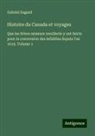 Gabriel Sagard - Histoire du Canada et voyages
