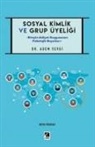 Adem Sevgi - Sosyal Kimlik ve Grup Üyeligi