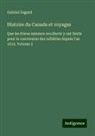 Gabriel Sagard - Histoire du Canada et voyages
