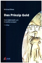 Michael Bloss - Das Prinzip Gold