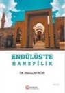 Abdullah Acar - Endülüste Hanefilik