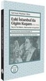 Sermet Muhtar Alus - Eski Istanbulda Giyim Kusam 1932-1965