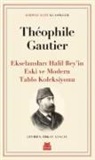 Theophile Gautier - Ekselanslari Halil Beyin Eski ve Modern Tablo Koleksiyonu