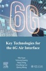 Chunfeng Cui, Haiyu Ding, Yuhong Huang, Qixing Wang, Yuan Yifei - Key Technologies for the 6G Air Interface