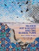 Hala Dalal Auji, Auji Hala, Radha Dalal - Islamic Art History and the Global Turn