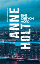 Anne Holt, Gabriele Haefs - Eine Idee von Mord