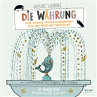 Daniel de Latour, Grzegorz Kasdepke, Daniel de Latour, Karin Ehrhardt - Die Währung und andere Merkwürdigkeiten aus der Welt der Wirtschaft!