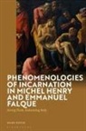 Mark Novak, Novak Mark - Phenomenologies of Incarnation in Michel Henry and Emmanuel Falque