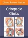 Frederick M. Azar - Quality, Value, and Patient Safety in Orthopedic Surgery, An Issue of Orthopedic Clinics: Volume 56-3