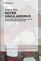 Todd H Weir, Todd H. Weir - Roter Säkularismus