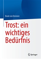 Beate von Devivere, Beate von Devivere - Trost: ein wichtiges Bedürfnis