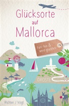 Katharina Richter, Martina Vogt - Glücksorte auf Mallorca