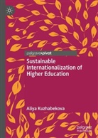 Aliya Kuzhabekova - Sustainable Internationalization of Higher Education