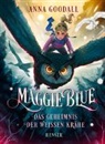 Anna Goodall, Sandra Dieckmann - Maggie Blue - Das Geheimnis der weißen Krähe