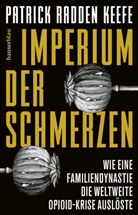 Patrick Radden Keefe - Imperium der Schmerzen