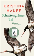 Kristina Hauff - Schattengrünes Tal