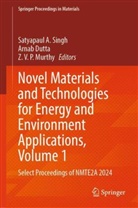 Arnab Dutta, Z V P Murthy, Z.V.P. Murthy, Satyapaul A Singh, Satyapaul A. Singh, Z V P Murthy - Novel Materials and Technologies for Energy and Environment Applications, Volume 1
