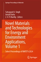 Arnab Dutta, Z V P Murthy, Z.V.P. Murthy, Satyapaul A Singh, Satyapaul A. Singh, Z V P Murthy - Novel Materials and Technologies for Energy and Environment Applications, Volume 1