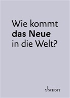 Deutsche Oper Berlin, Ralf Grauel, Jörg Königsdorf - Wie kommt das Neue in die Welt?