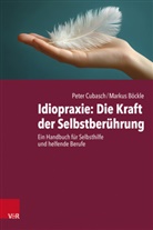 Markus Böckle, Peter Cubasch - Idiopraxie: Die Kraft der Selbstberührung