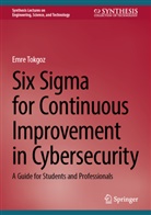 Emre Tokgoz - Six Sigma for Continuous Improvement in Cybersecurity