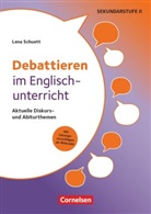 Lena Schuett, Lena Schuett - Debattieren im Englischunterricht - Aktuelle Diskurs- und Abiturthemen