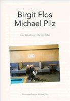 Birgit Flos, Michael Pilz, Michael Pilz - Die Weidinger Gespräche