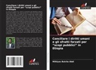 Milkiyas Bulcha Abdi - Conciliare i diritti umani e gli sfratti forzati per "scopi pubblici" in Etiopia
