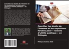 Milkiyas Bulcha Abdi - Concilier les droits de l'homme et les expulsions forcées pour « raisons d'utilité publique » en Éthiopie