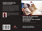 Hussein Yunus Alhassan, Aboagye-Nuamah Francis - Maturité et maturation des propriétés biochimiques des variétés de tomates