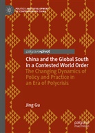 Jing Gu - China and the Global South in a Contested World Order