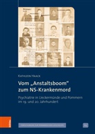 Kathleen Haack, Gerd Albrecht, Felix Biermann, Nils Jörn, Michael Lissok, Jana Olschewski - Vom "Anstaltsboom" zum NS-Krankenmord