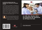 Carly Abramovitz - Le rôle des doulas dans les histoires de naissance en Afrique du Sud