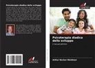 Arthur Becker-Weidman - Psicoterapia diadica dello sviluppo