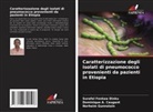 Dominique A. Caugant, Surafel Fentaw Dinku, Norheim Gunnstein - Caratterizzazione degli isolati di pneumococco provenienti da pazienti in Etiopia