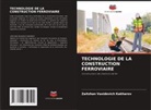 Zaitzhan Vasidovich Kakharov - TECHNOLOGIE DE LA CONSTRUCTION FERROVIAIRE