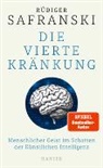 Rüdiger Safranski - Die Vierte Kränkung