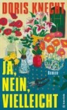 Doris Knecht - Ja, nein, vielleicht