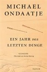 Michael Ondaatje - Ein Jahr der letzten Dinge