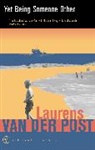 Laurens Van Der Post - Yet Being Someone Other