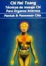Mantak Chia - Chi Nei Tsang : técnicas de masaje chi para órganos internos