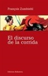 François Zumbiehl - El discurso de la corrida